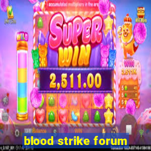 blood strike forum